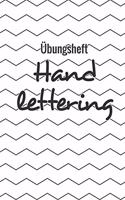 Übungsheft Handlettering: Übungsbuch Für Hand Lettering - 110 Seiten Mit Vorbereitetem Muster Zum Üben Einer Schöneren Handschrift