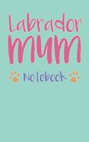 Labrador Mum Composition Notebook of Dog Mum Journal