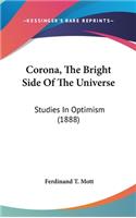 Corona, The Bright Side Of The Universe
