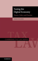 Taxing the Digital Economy: Theory, Policy and Practice