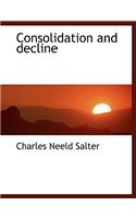 Consolidation and Decline