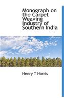 Monograph on the Carpet Weaving Industry of Southern India