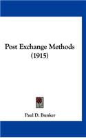 Post Exchange Methods (1915)