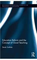 Education Reform and the Concept of Good Teaching