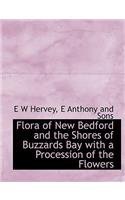 Flora of New Bedford and the Shores of Buzzards Bay with a Procession of the Flowers: (English)