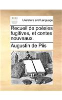Recueil de Posies Fugitives, Et Contes Nouveaux.: (French)
