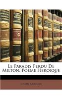 Paradis Perdu de Milton: Poëme Heroique