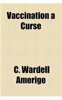 Vaccination a Curse
