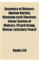 Geometry of Divisors: Abelian Variety, Riemann-Roch Theorem, Linear System of Divisors, Picard Group, Lefschetz Pencil, Jacobian Variety(English)