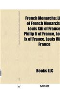 French Monarchs: List of French Monarchs, Louis XIII of France, Philip II of France, Louis IX of France, Louis VII of France(English)