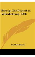 Beitrage Zur Deutschen Volksdichtung (1908)