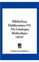 Bibliotheca Hulthemiana V5