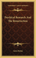 Psychical Research and the Resurrection