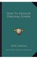 How to Develop Personal Power