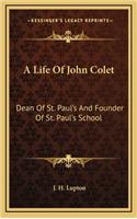 A Life of John Colet