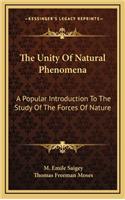 The Unity of Natural Phenomena: A Popular Introduction to the Study of the Forces of Nature