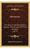 Marmorne: The Story Is Told By Adolphus Segrave, The Youngest Of Three Brothers (1877)(English)
