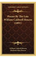 Poems By The Late William Caldwell Roscoe (1891)