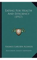 Eating For Health And Efficiency (1917)