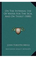On The Internal Use Of Water For The Sick, And On Thirst (1880)