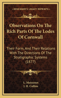 Observations on the Rich Parts of the Lodes of Cornwall