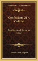 Confessions Of A Violinist: Realities And Romance (1902)