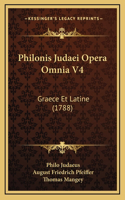 Philonis Judaei Opera Omnia V4