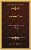 Amherst Trees: An Aid To Their Study (1892)