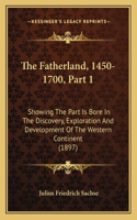 Fatherland, 1450-1700, Part 1