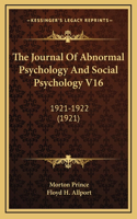 The Journal Of Abnormal Psychology And Social Psychology V16