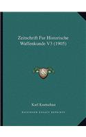 Zeitschrift Fur Historische Waffenkunde V3 (1905)