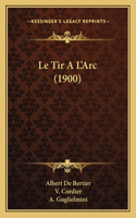 Tir A L'Arc (1900)