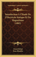 Introduction A L'Etude De L'Electricite Statique Et Du Magnetisme (1885)