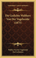 Gedichte Walthers Von Der Vogelweide (1875)