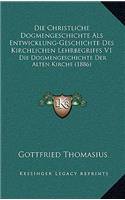 Christliche Dogmengeschichte Als Entwicklung-Geschichte Des Kirchlichen Lehrbegriffs V1