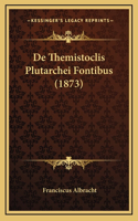 De Themistoclis Plutarchei Fontibus (1873)