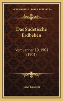 Das Sudetische Erdbeben: Vom Janner 10, 1901 (1901)