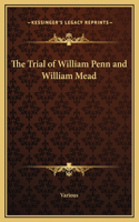 The Trial of William Penn and William Mead