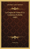 Le Congres De Vienne Et La Conference De Berlin (1885)