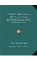Henrik Und Johann Beldensnyder: Ein Beitrag Zur Kenntnis Der Westfalischen Steinplastik Im 16 Jahrhundert (1905)