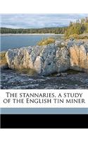The Stannaries, a Study of the English Tin Miner