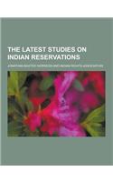 The Latest Studies on Indian Reservations