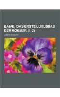 Baiae, Das Erste Luxusbad Der Roemer (1-2)