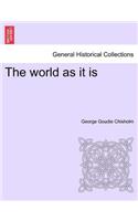 The world as it is