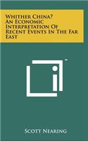 Whither China? an Economic Interpretation of Recent Events in the Far East