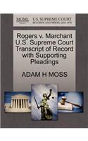 Rogers V. Marchant U.S. Supreme Court Transcript of Record with Supporting Pleadings