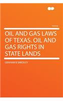 Oil and Gas Laws of Texas. Oil and Gas Rights in State Lands