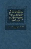 Medical Education in the United States and Canada; A Report to the Carnegie Foundation for the Advancement of Teaching