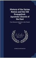 History of the Syrian Nation and the Old Evangelical-Apostolic Church of the East