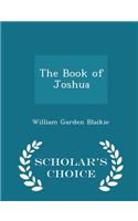 The Book of Joshua - Scholar's Choice Edition